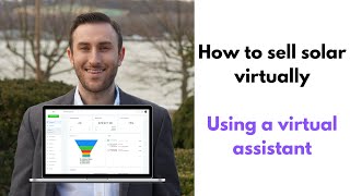 How to sell solar virtually (using a virtual assistant)