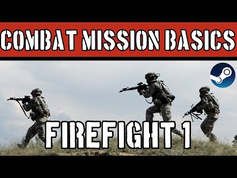Combat Mission Basics: Firefight 1