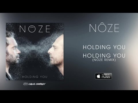 Nôze - Holding You (Nôze Remix)