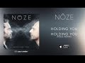 Nôze - Holding You (Nôze Remix)