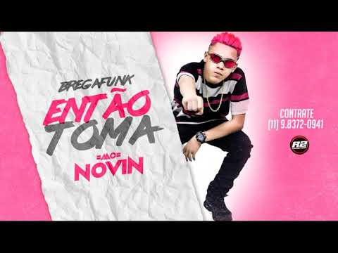 MC NOVIN - ENTÃO TOMA
