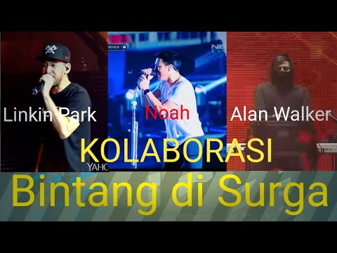 Bintang di Surga mashup Noah ft Linkin Park and Alan Walker
