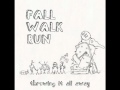 You AreYou - Fall Walk Run (Throwing It All Away ...