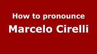 How to pronounce Marcelo Cirelli