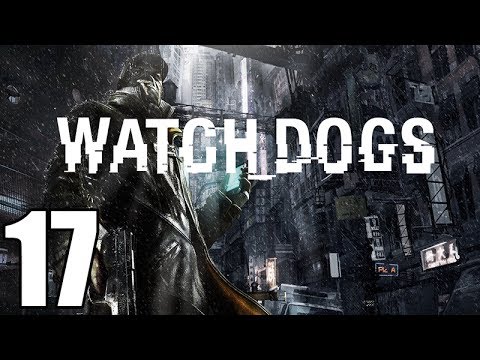 Watch Dogs Gameplay Walkthrough Part 17 Let's Play Playthrough