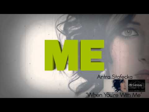 Antra Stafecka - „When You're With Me