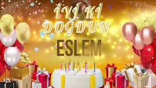 ESLEM - Doğum Günün Kutlu Olsun Eslem
