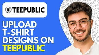 How to Upload T-Shirt Designs on TeePublic (2026) – Create & Sell Designs