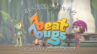 Beat Bugs Sing-Along - "Strawberry Fields Forever"