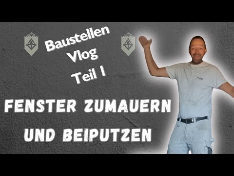 Erklärbar Pitter - Fenster zumauern und dann richtig verputzen - Teil 1