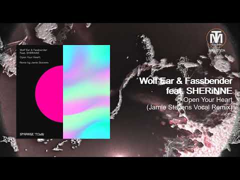 Wolf Ear & Fassbender feat. SHERiNNE - Open Your Heart (Jamie Stevens Vocal Remix) [Strange Town]