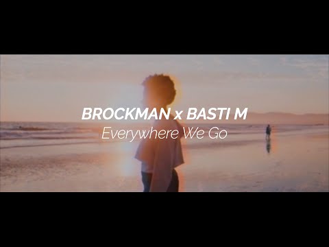 Brockman x Basti M - Everywhere We Go (Official Video HD)