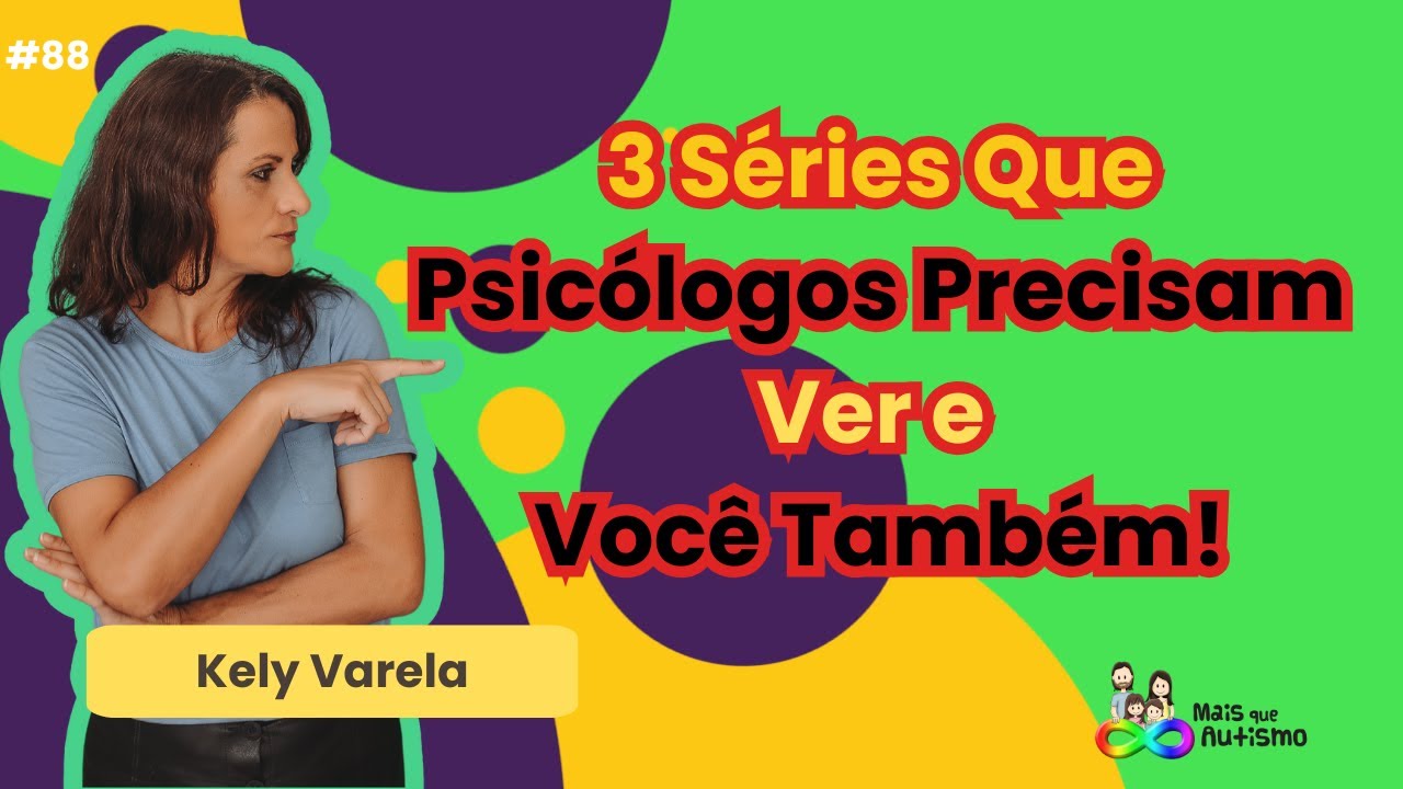 3 Séries Imperdíveis Para Psicólogos e Para Você Tambpem - #podcast Com Kely Varela #88