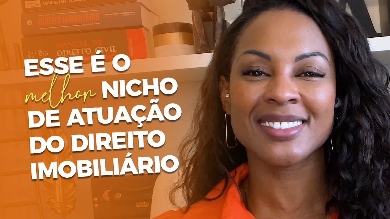 ✅ESSE É O MELHOR NICHO DE ATUAÇÃO DO DIREITO IMOBILIÁRIO