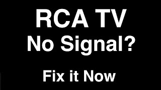 RCA TV No Signal  -  Fix it Now