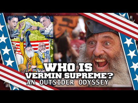 Who is Vermin Supreme? An Outsider Odyssey - Full Documentary [2014]
