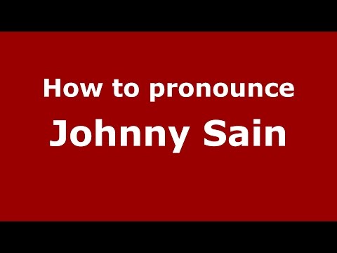 How to pronounce Johnny Sain (American English/US)  - PronounceNames.com