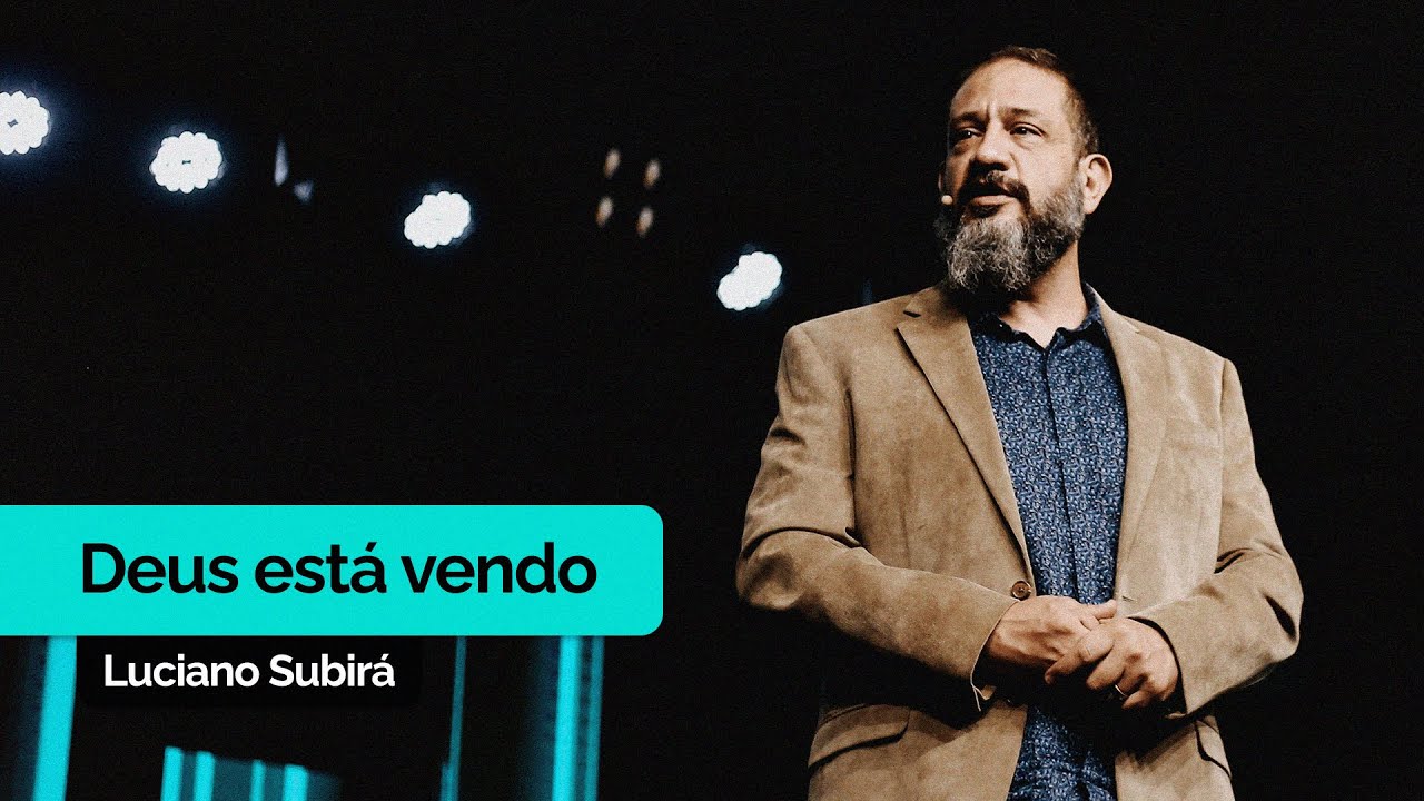Deus Está Vendo | Luciano Subirá