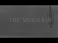 The Mermaid - Short Horror Film