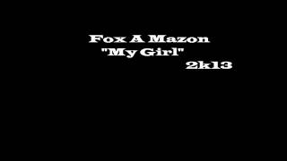 My Girl by Fox A Mazon / Fox A Million