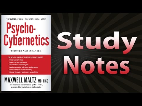 Psycho-Cybernetics by Maxwell Maltz (Study Notes)