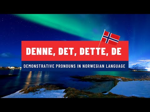 Demonstrative Pronouns in Norwegian Language: The Difference Between DENNE, DET, DETTE, DE 🇳🇴