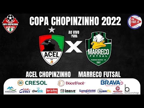 FINAL COPA CHOPINZINHO 2022  -  ACEL CHOPINZINHO  X MARRECO FUTSAL