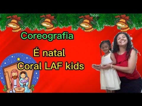 É natal - Coreografia para o natal coral LAF kids