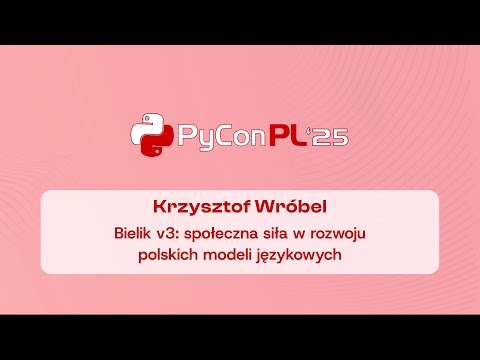 Krzysztof Wróbel - Bielik v3: społeczna siła w rozwoju polskich modeli językowych