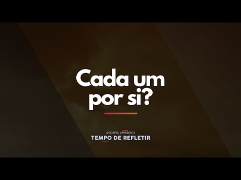 [Tempo de Refletir] Cada um por si?