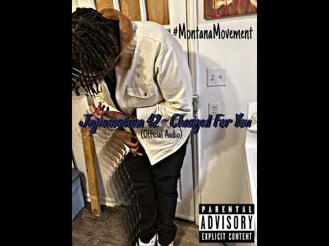 JujuMontana 42 - Changed For You (Official Audio)