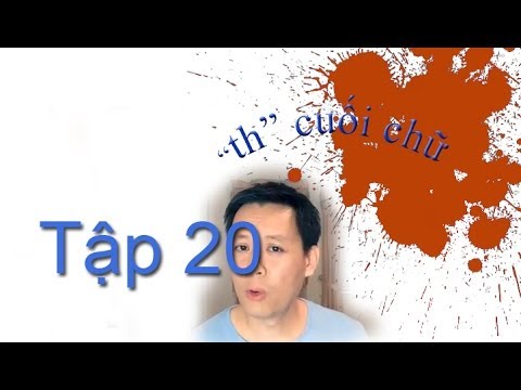 Tap 20: Phat Am Tieng Anh: am "th" cuoi chu