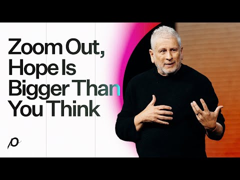 Zoom Out, Hope Is Bigger Than You Think - Louie Giglio