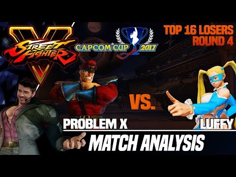 SFV Match Analysis: Capcom Cup 2017 TOP 16 - Problem X vs. Luffy