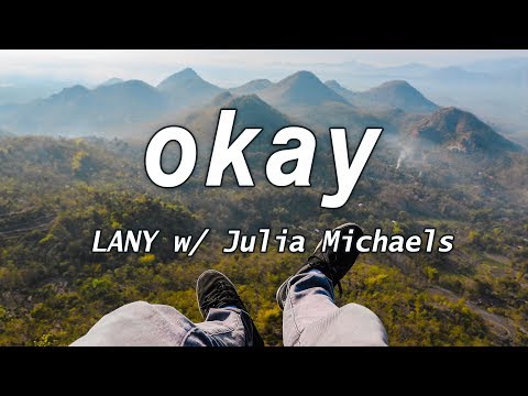 LANY - “okay” w/ Julia Michaels (lyric video)