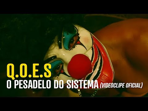 Q.O.E.S  - O Pesadelo do Sistema  [Videoclipe Oficial]