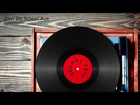 Zieh' Die Schuh' Aus - Roger Cicero