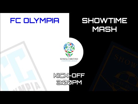 FC OLYMPIA VS SHOWTIME MASH - SOMALI BRITISH CHAMPIONS LEAGUE MATCH (LIVE STREAM)