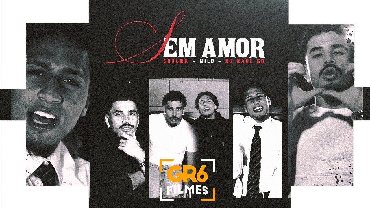 SEM AMOR - Nilo e Suel MK (GR6 Explode) DJ Raul GR