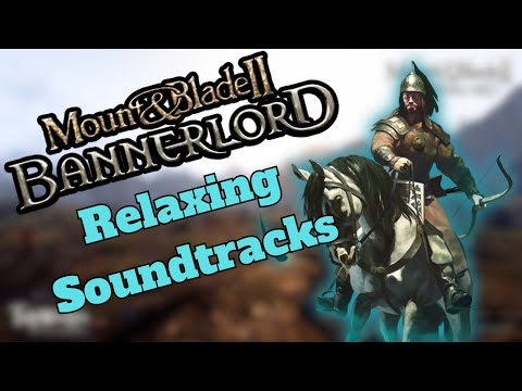 Mount and Blade: Bannerlord Relaxing Soundtrack Playlist