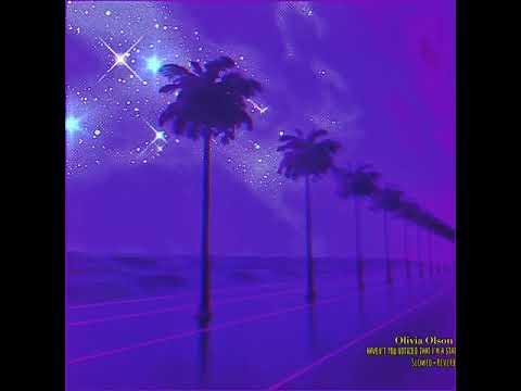 Olivia Olson~ Haven’t you noticed that I’m a star { s l o w e d + r e v e r b }✨