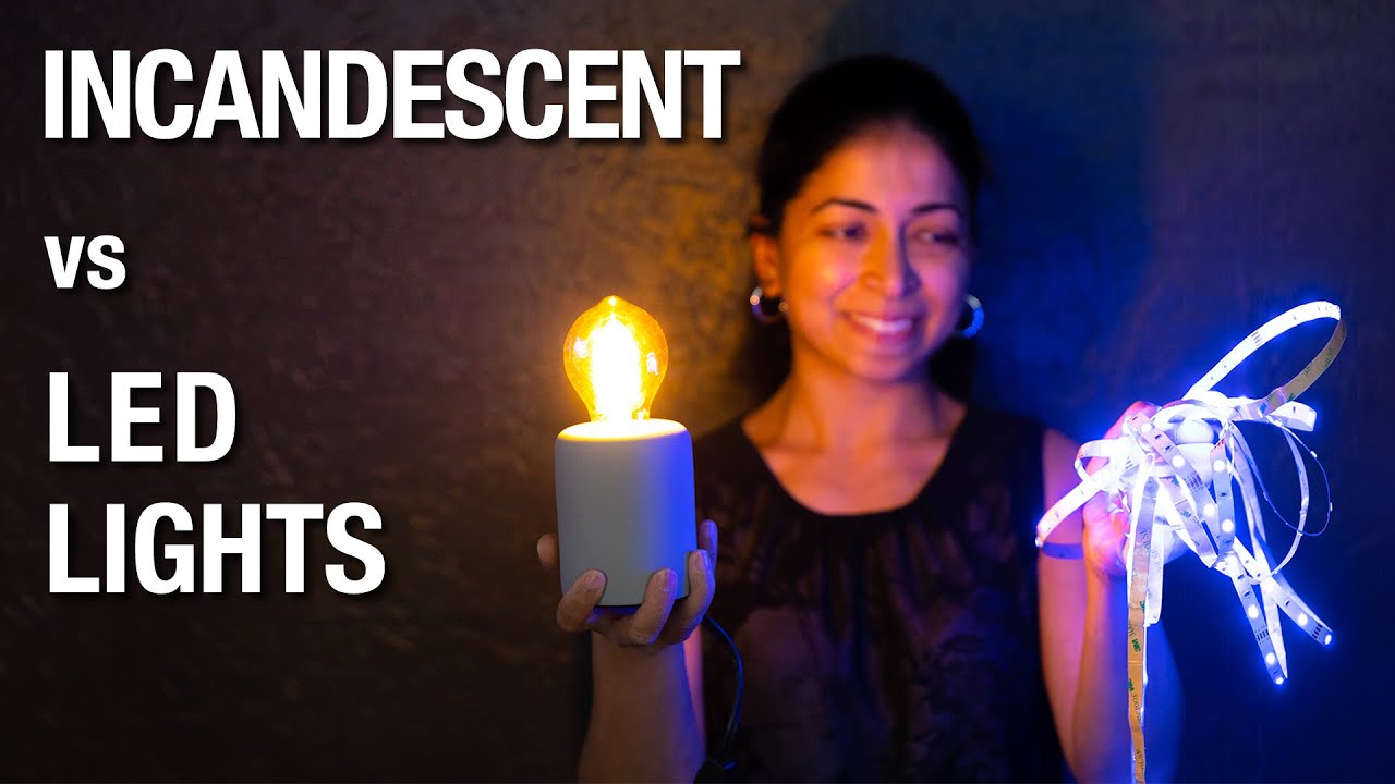 Which is better LED or incandescent lights? More REF