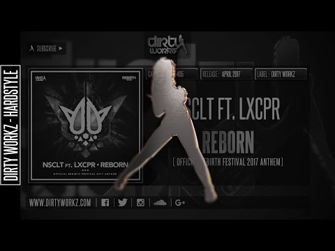 NSCLT ft. LXCPR - Reborn (Official Rebirth Festival 2017 Anthem)