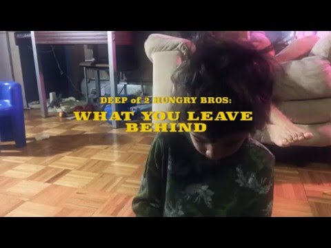 Deep (of 2 Hungry Bros.) - What You Leave Behind [Promo Spot]