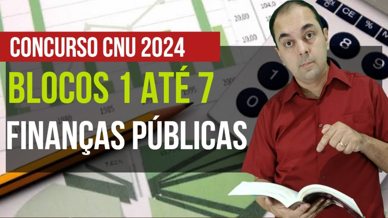 👉 Questões 2024 👉 Finanças Publicas : BLOCOS DE 1 ATÉ 7 🙂 CONCURSO CNU 2024