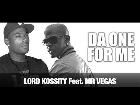 Lord Kossity 'Da One For Me' Feat Mr Vegas