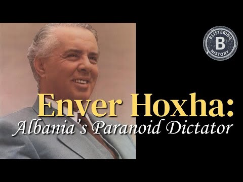 Enver Hoxha: Albania’s Paranoid Dictator