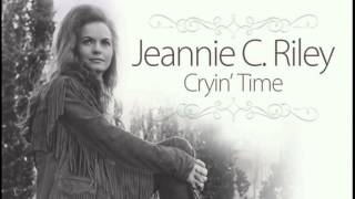 JEANNIE C. RILEY - Cryin&#39; Time