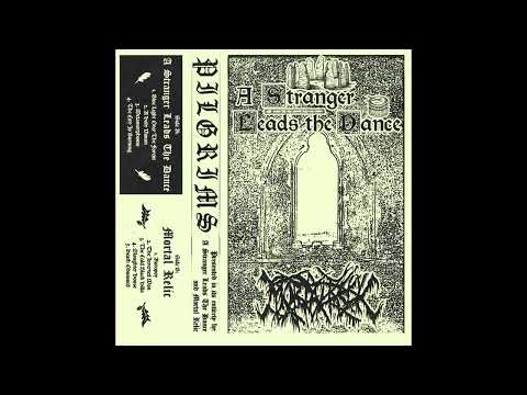 A Stranger Leads The Dance / Mortal Relic - Pilgrims (Full)
