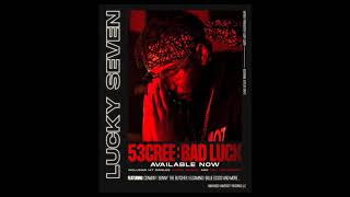 Lucky Seven – 53CREE: Bad Luck (Full Album)